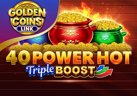 40 Power Hot Triple Boost Golden Coins Link